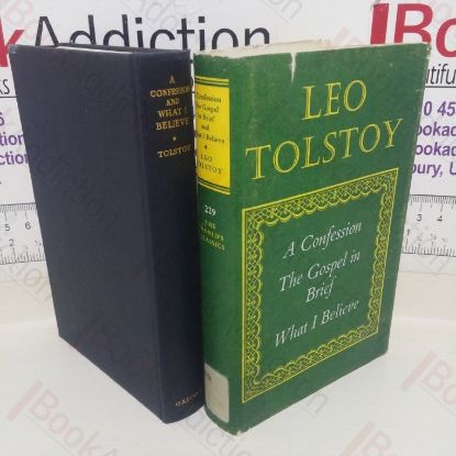 Picture of A Confession; The Gospel in Brief; What I Believe (The World's Classics series, No. 229)