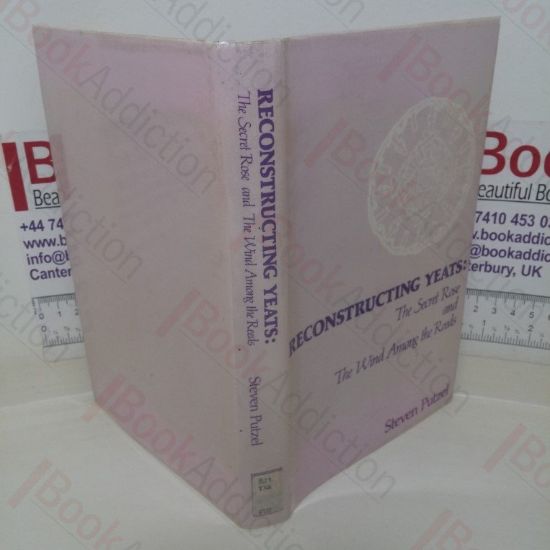 Picture of Reconstructing Yeats: 'The Secret Rose' and 'The Wind Among the Reeds'