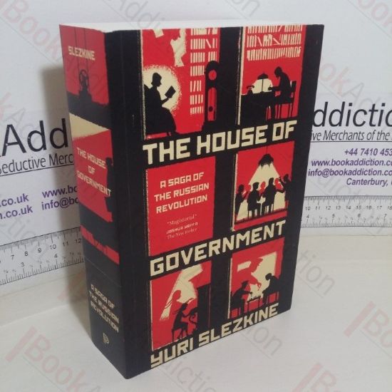 Picture of The House of Government: A Saga of the Russian Revolution