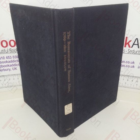 Picture of The Bureaucrats of Buenos Aires, 1769-1810: Amor al Real Servicio