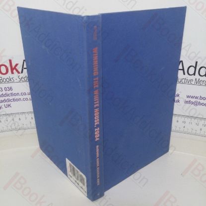 Picture of Winning the White House 2004: Region by Region, Vote by Vote