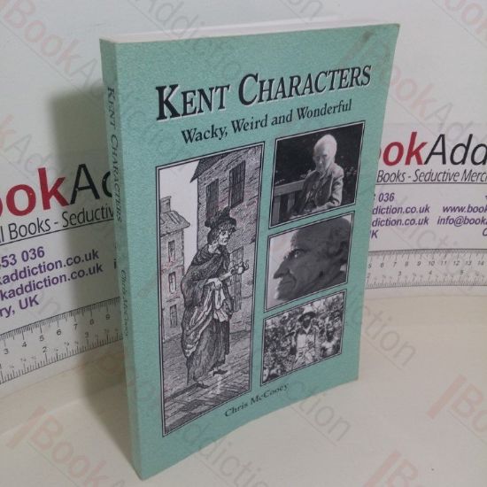 Picture of Kent Characters: Weird, Wacky and Wonderful (Signed)