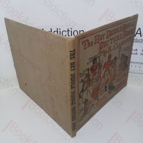 Picture of The Hey Diddle Diddle Picture Book: Containing The Milkmaid; Hey Diddle Diddle, and Baby Bunting; A Frog he Would A-Wooing Go; The Fox Jumps over the Parson's Gate