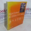 Picture of Reading Buddhist Art: An Illustrated Guide to Buddhist Signs and Symbols