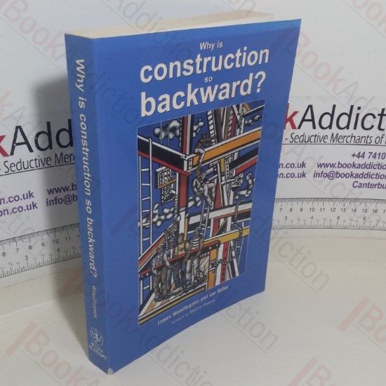 Picture of Why Is Construction So Backward?