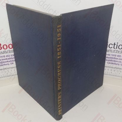 Picture of Printer's Progress: A Comparative Survey of the Craft of Printing, 1851-1951, Dedicated to 100 Years of British Printing