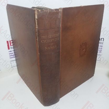 Picture of The Century Cyclopedia of Names: A Pronouncing and Etymological Dictionary of Names in Geography, Biography, Mythology, History, Ethnology, Art Archaeology, Fiction, etc, etc, etc