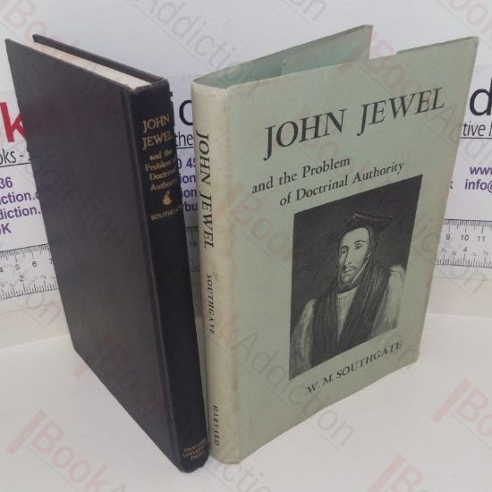 Picture of John Jewel and the Problem of Doctrinal Authority