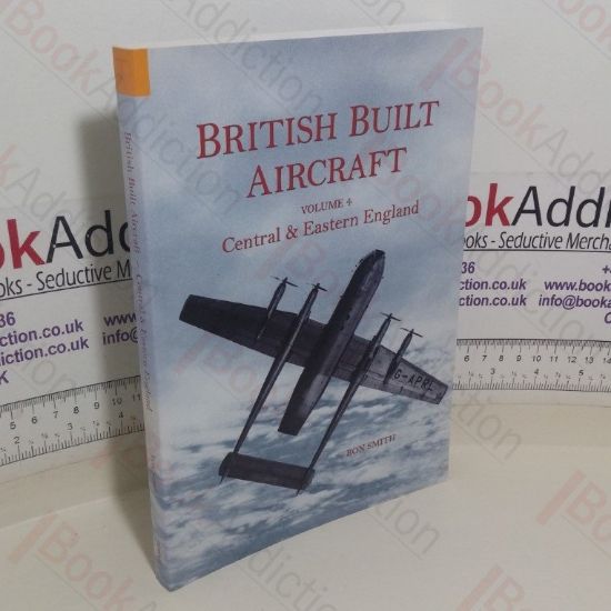 Picture of British Built Aircraft (Volume 4: Central and Eastern England)