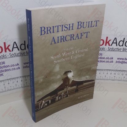 Picture of British Built Aircraft (Volume 2: South West and Central Southern England)