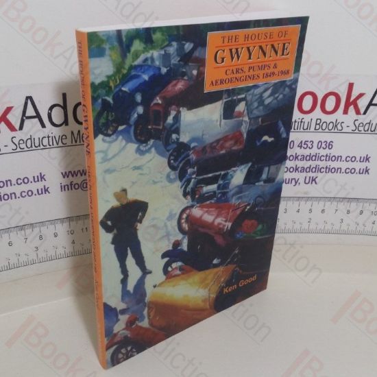 Picture of The House Of Gwynne: Cars, Pumps And Aero-engines, 1849-1966