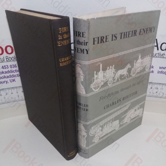 Picture of Fire is Their Enemy: Fire Fighting Through the Ages