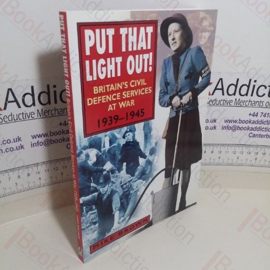 Picture of Put That Light Out! Britain's Civil Defence Services at War, 1939-1945