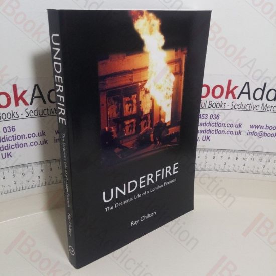 Picture of Underfire: The Dramatic Life of a London Fireman