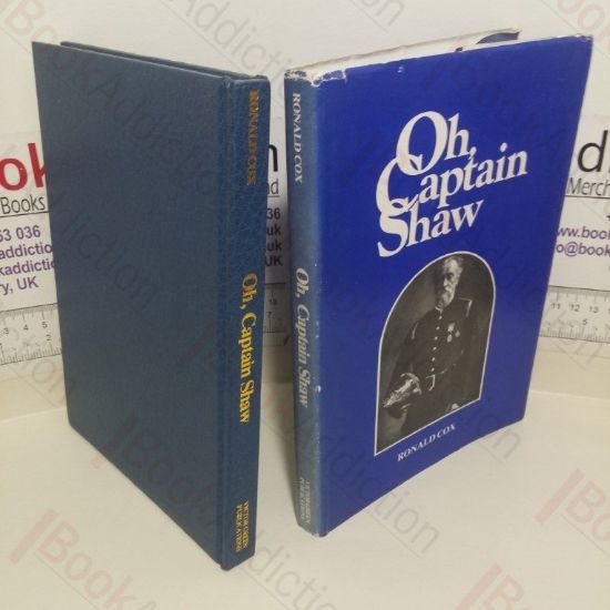 Picture of Oh, Captain Shaw: Life Story of the First and Most Famous Chief of the London Fire Brigade