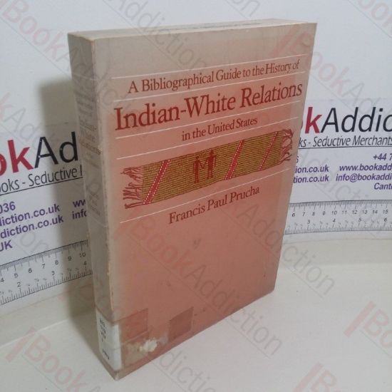Picture of A Bibliographical Guide to the History of Indian-White Relations in the United States