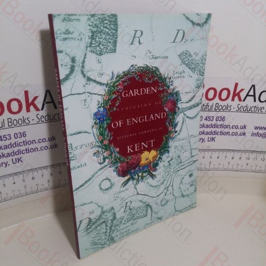 Picture of The Garden of England: Evolution of Historic Gardens of Kent (Kent Heritage series, No. 1 )