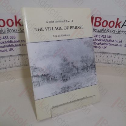 Picture of A Brief Historical Tour of The Village of Bridge and its Environs