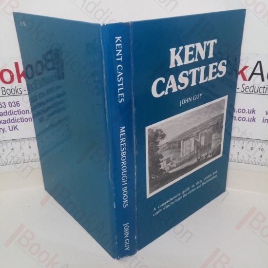 Picture of Kent Castles: A Comprehensive Guide to Sixty Castles and Castle Sites for Both the Visitor and the Historian