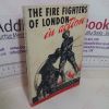 Picture of Fire Fighters of London in Action: The Story of the Great Fire of London, How Fires are Dealt With Today