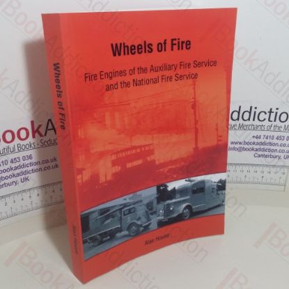Picture of Wheels of Fire: Fire Engines of the Auxiliary Fire Service and the National Fire Service