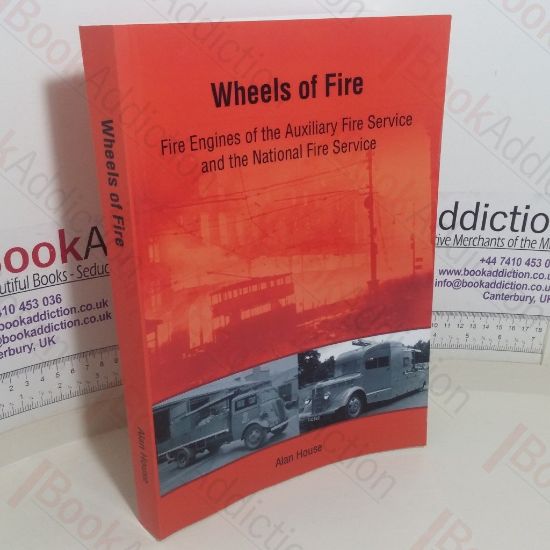 Picture of Wheels of Fire: Fire Engines of the Auxiliary Fire Service and the National Fire Service
