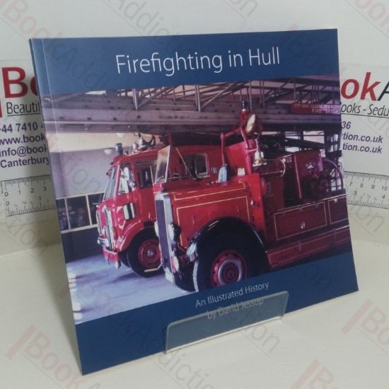 Picture of Firefighting in Hull: An Illustrated History