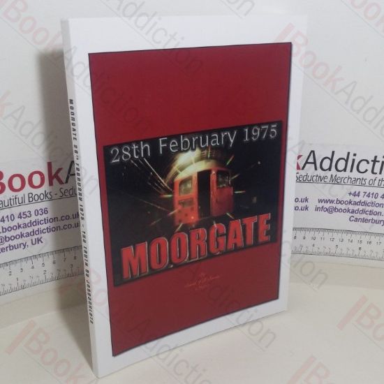 Picture of Moorgate, 28th February 1975: The Truth (Signed and Inscribed)