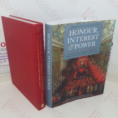Picture of Honour, Interest & Power: An Illustrated History of the House of Lords, 1660-1715