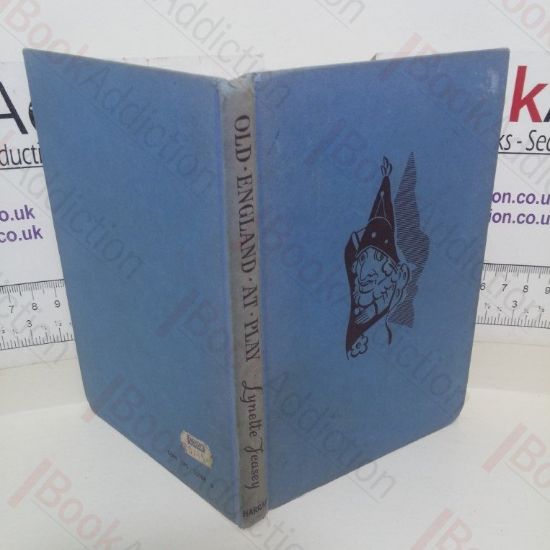 Picture of Old England at Play: Old Plays Adapted for Young Players