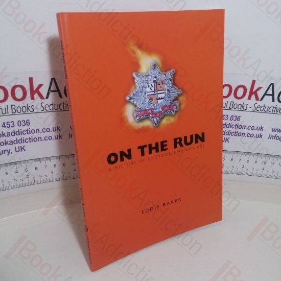 Picture of On the Run: A History of Croydon Fire Brigade