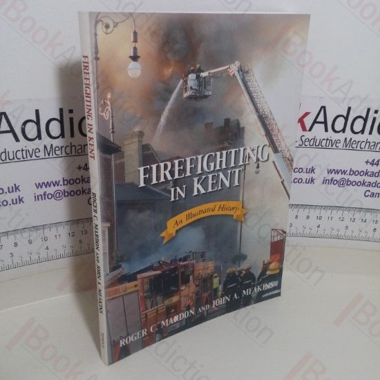 Picture of Firefighting in Kent: An Illustrated History (Signed)