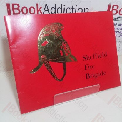 Picture of Sheffield Fire Brigade: A Brief History Issued in 1969 to Commemorate its Centenary