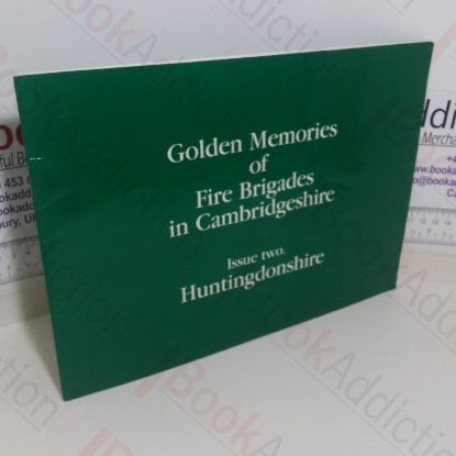 Picture of Golden Memories of Fire Brigades in Cambridgeshire: Huntingdonshire (Issue Two)