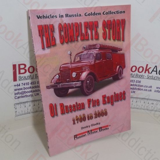 Picture of The Complete Story of Russian Fire Engines, 1700 to 2000 (Vehicles in Russia, Golden Collection series)