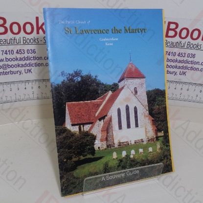 Picture of The Parish Church of St Lawrence the Martyr; Godmersham, Kent: A Souvenir Guide