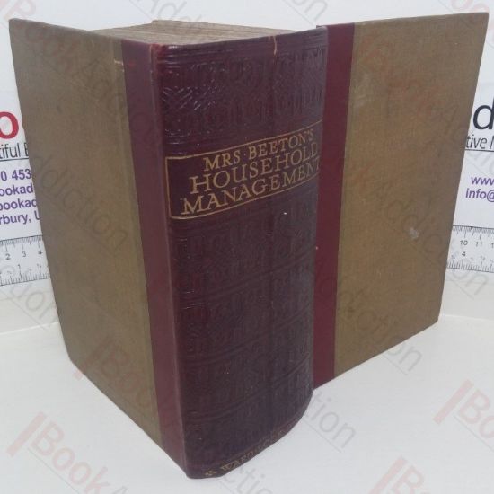 Picture of Mrs Beeton's Household Management: A Complete Cookery Book with Sections on Household Work, Servant's Duties, Labour Saving, Carving and Trussing, Table Decoration, the Art of 'Using Up', the Home Doctor, etc