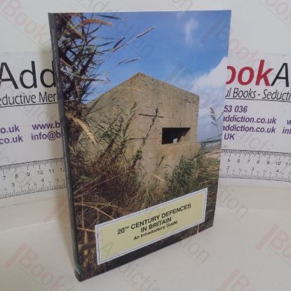 Picture of 20th Century Defences in Britain: An Introductory Guide (Practical Handbooks in Archaeology series, Volume 12)