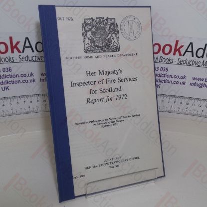 Picture of Her Majesty's Inspector of Fire Services for Scotland, Report for 1972 (Scottish Home and Health Department, Cmnd 5405)