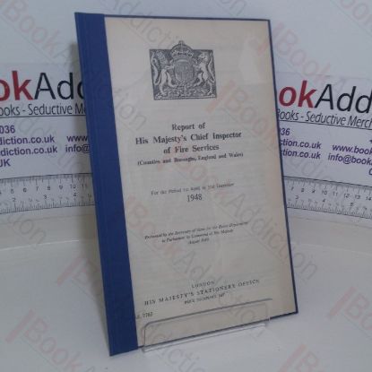 Picture of Report of His Majesty's Chief Inspector of Fire Services (Counties and Boroughs, England and Wales), for the period 1st April to 31st December 1948  (Cmnd 7763)
