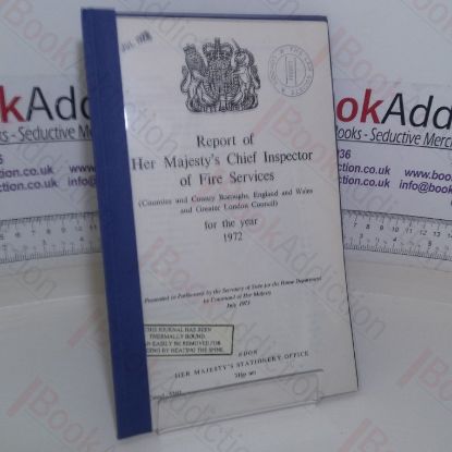Picture of Report of Her Majesty's Cheif Inspector of Fire Serivces (Counties and County Boroughs, England and Wales and Greater London Council): For the Year 1972 (Cmnd 5360)