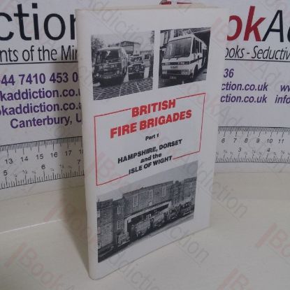 Picture of British Fire Brigades, Part 1: Hampshire, Dorset and the Isle of Wight