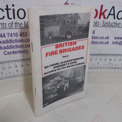 Picture of British Fire Brigades, Part 2:  Wiltshire, Gloucestershire, Somerset & Avon (including the Fire Service College)