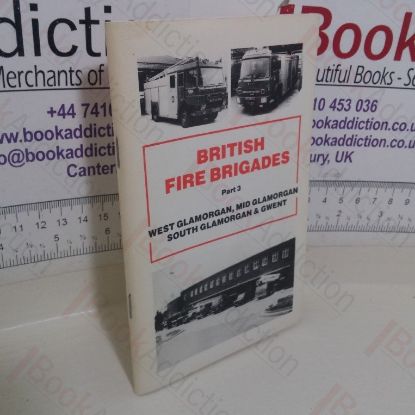 Picture of British Fire Brigades, Part 3: West Glamorgan, Mid Glamorgan, South Glamorgan & Gwent