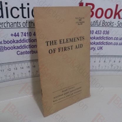Picture of The Elements of First Aid (Home Office, Scottish Home Department, War Office and Air Ministry)