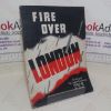 Picture of Fire Over London: The Story of The London Fire Service, 1940-41
