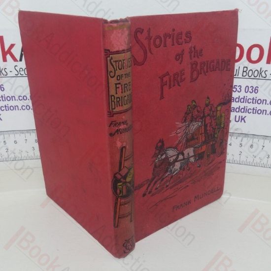Picture of Stories of the Fire Brigade: With a Chapter on Forest Fires