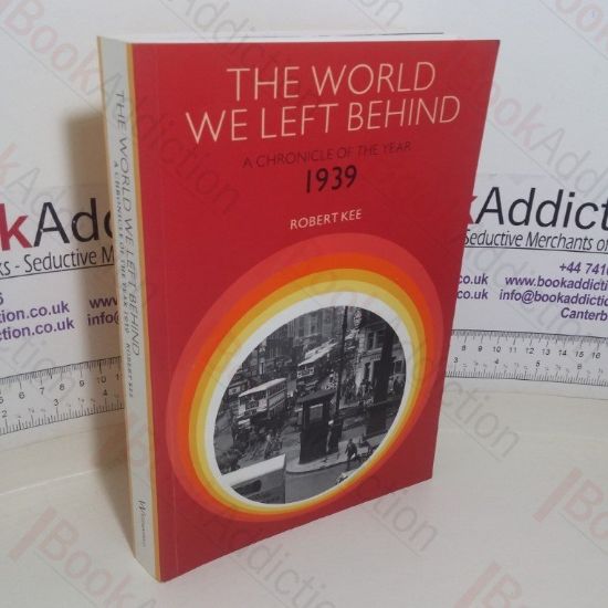 Picture of The World We Left Behind: A Chronicle of the Year 1939