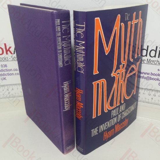 Picture of The Mythmaker: Paul and the Invention of Christianity