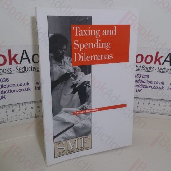 Picture of Taxing and Spending Dilemmas (Social Market Foundation paper)